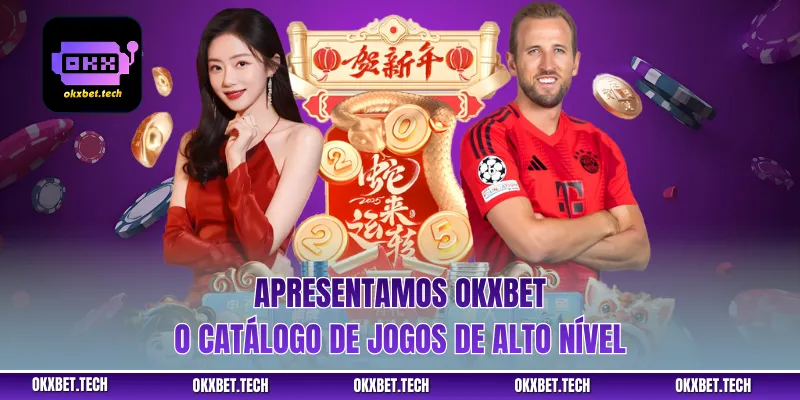 Apresentamos okxbet o catálogo de jogos de alto nível
