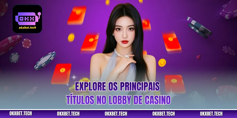 Explore os principais títulos no lobby de casino