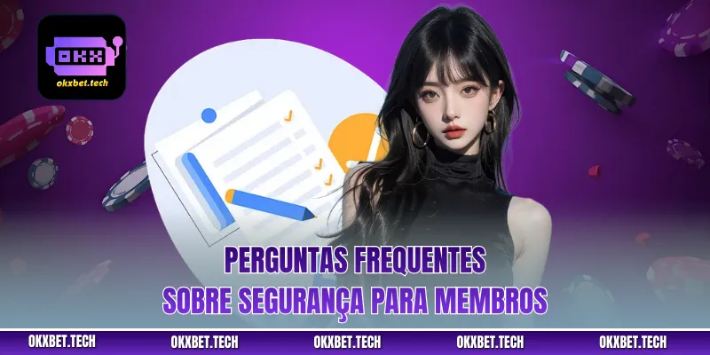 Perguntas frequentes sobre segurança para membros