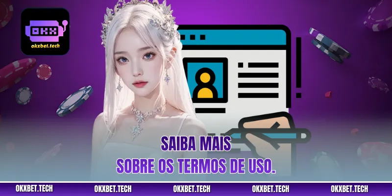 Saiba mais sobre os termos de uso