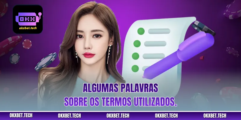 Algumas palavras sobre os termos utilizados