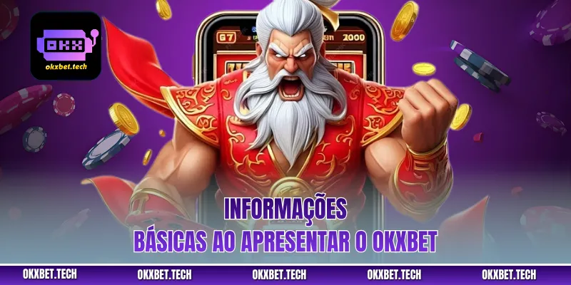 Informações básicas ao apresentar o okxbet