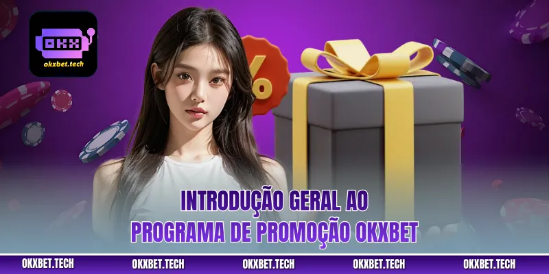 Introdução geral ao programa de promoção Okxbet
